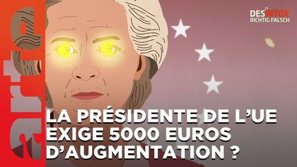 Désintox. Non, La présidente de l'UE n'a pas exigé 5000€ d'augmentation. (ARTE/2P2L)